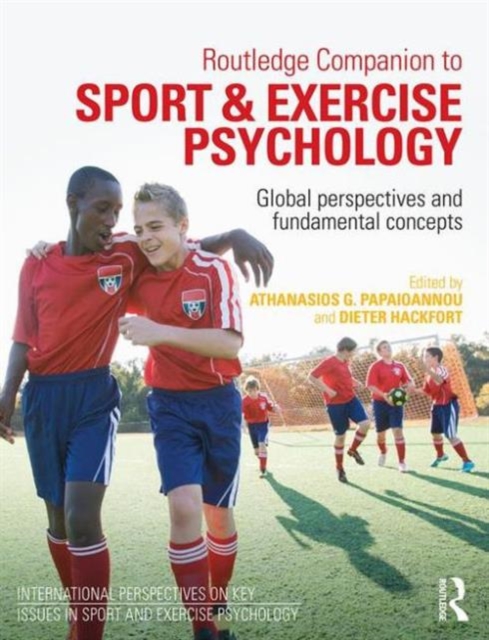 Routledge Companion to Sport and Exercise Psychology : Global perspectives and fundamental concepts, Paperback / softback Book