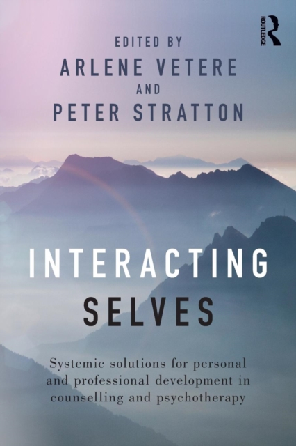 Interacting Selves : Systemic Solutions for Personal and Professional Development in Counselling and Psychotherapy, Paperback / softback Book