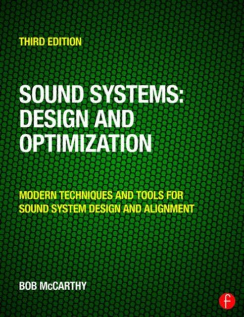 Sound Systems: Design and Optimization : Modern Techniques and Tools for Sound System Design and Alignment, Paperback / softback Book