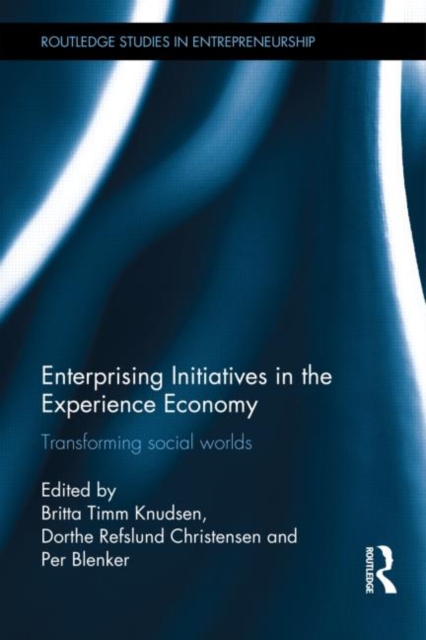 Enterprising Initiatives in the Experience Economy : Transforming Social Worlds, Hardback Book