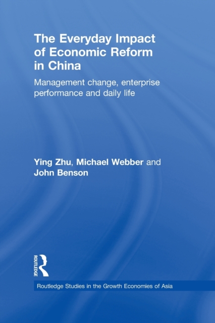 The Everyday Impact of Economic Reform in China : Management Change, Enterprise Performance and Daily Life, Paperback / softback Book