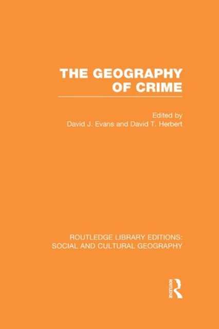 The Geography of Crime (RLE Social & Cultural Geography), Hardback Book