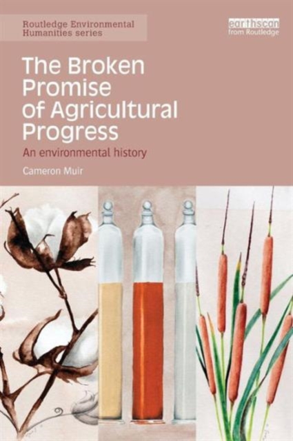 The Broken Promise of Agricultural Progress : An Environmental History, Paperback / softback Book