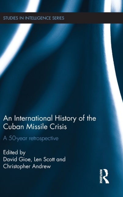 An International History of the Cuban Missile Crisis : A 50-year retrospective, Hardback Book
