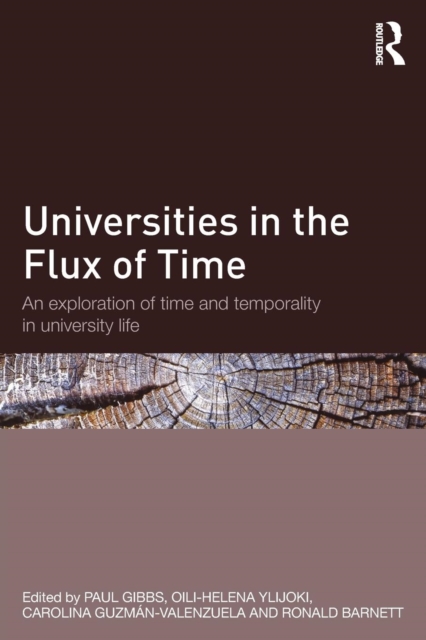 Universities in the Flux of Time : An exploration of time and temporality in university life, Paperback / softback Book