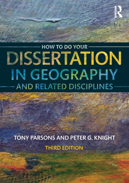 How To Do Your Dissertation in Geography and Related Disciplines, Paperback / softback Book