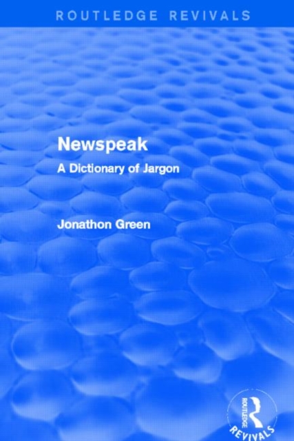 Newspeak (Routledge Revivals) : A Dictionary of Jargon, Hardback Book