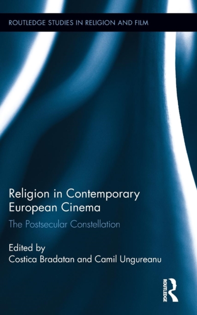 Religion in Contemporary European Cinema : The Postsecular Constellation, Hardback Book