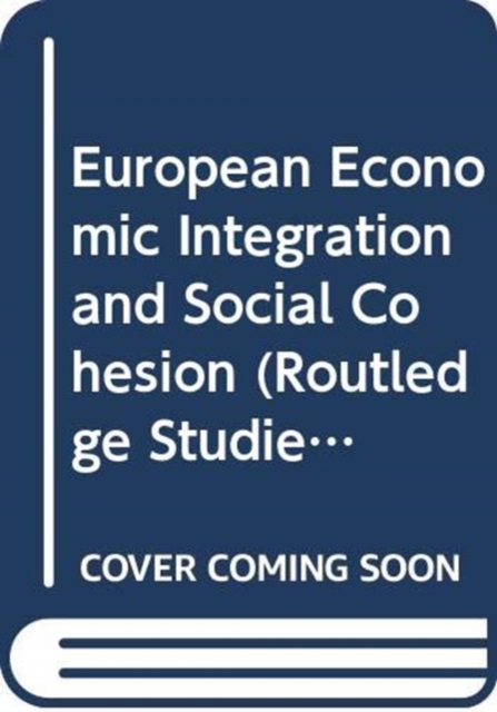 European Economic Integration and Social Cohesion, Hardback Book