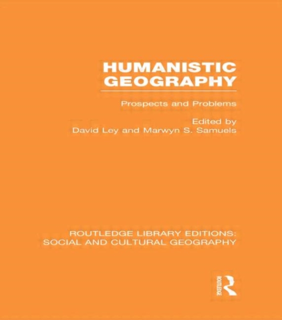 Humanistic Geography : Problems and Prospects, Hardback Book