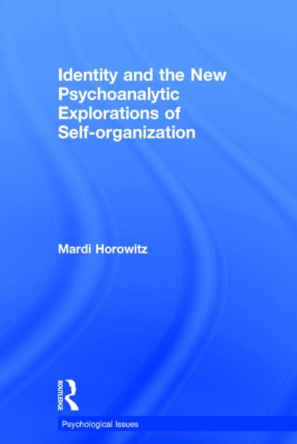 Identity and the New Psychoanalytic Explorations of Self-organization, Hardback Book