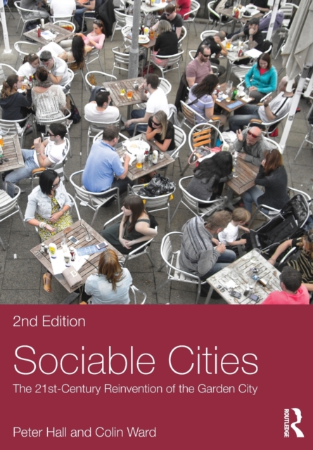 Sociable Cities : The 21st-Century Reinvention of the Garden City, Paperback / softback Book