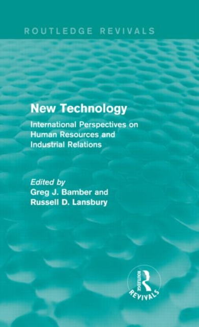 New Technology (Routledge Revivals) : International Perspective on Human Resources and Industrial Relations, Hardback Book