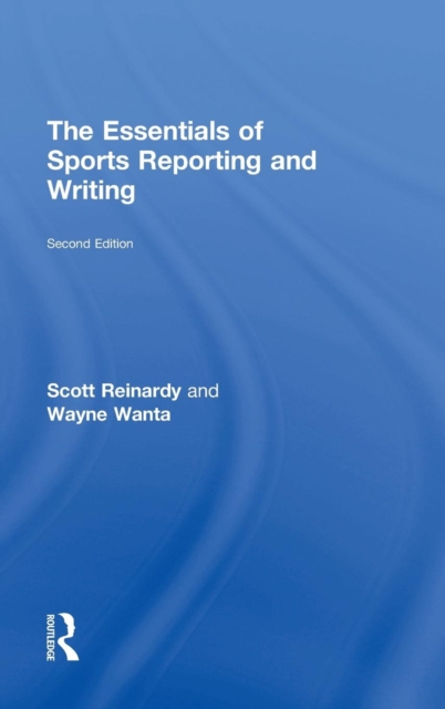 The Essentials of Sports Reporting and Writing, Hardback Book