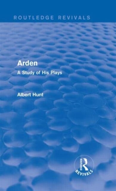Arden (Routledge Revivals) : A Study of His Plays, Hardback Book