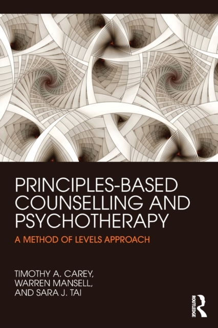 Principles-Based Counselling and Psychotherapy : A Method of Levels approach, Paperback / softback Book