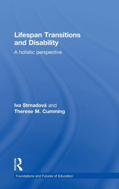 Lifespan Transitions and Disability : A holistic perspective, Hardback Book