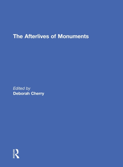 The Afterlives of Monuments, Hardback Book