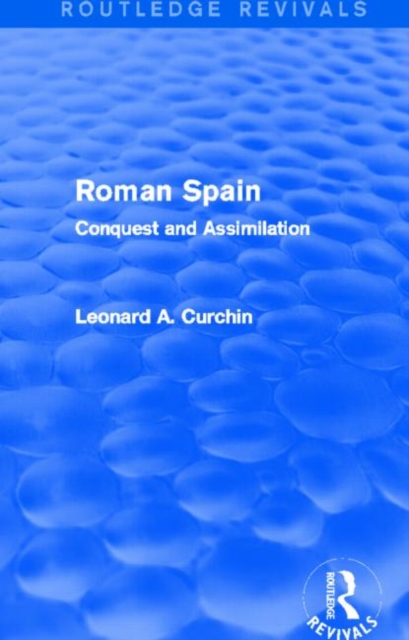 Roman Spain (Routledge Revivals) : Conquest and Assimilation, Paperback / softback Book