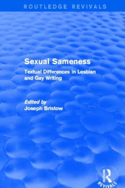 Sexual Sameness (Routledge Revivals) : Textual Differences in Lesbian and Gay Writing, Hardback Book