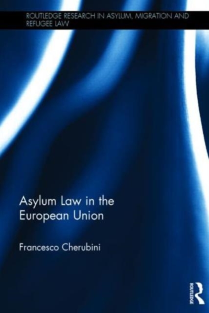 Asylum Law in the European Union, Hardback Book