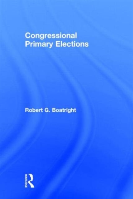 Congressional Primary Elections, Hardback Book