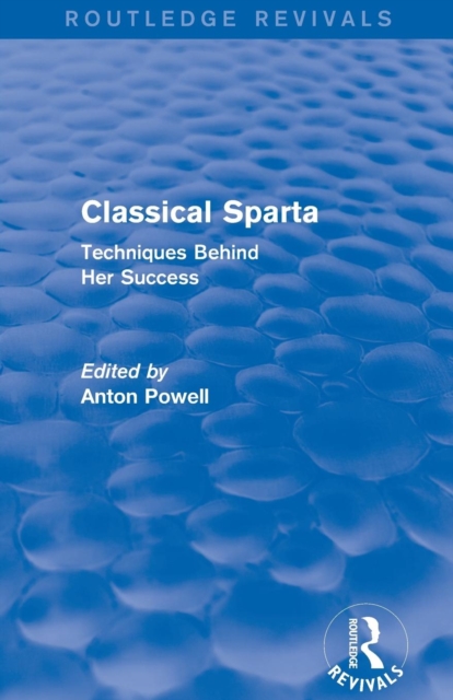 Classical Sparta (Routledge Revivals) : Techniques Behind Her Success, Paperback / softback Book