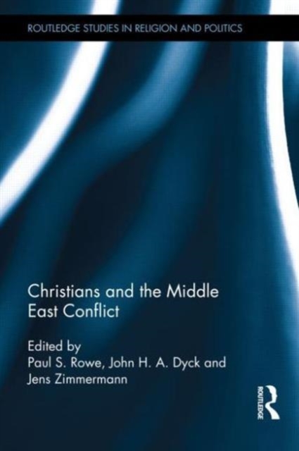 Christians and the Middle East Conflict, Hardback Book