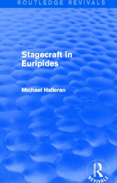 Stagecraft in Euripides (Routledge Revivals), Paperback / softback Book