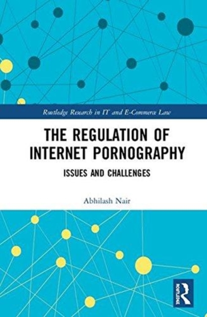 The Regulation of Internet Pornography : Issues and Challenges, Hardback Book