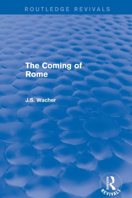 The Coming of Rome (Routledge Revivals), Paperback / softback Book