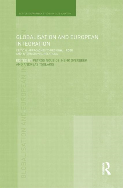 Globalisation and European Integration : Critical Approaches to Regional Order and International Relations, Paperback / softback Book