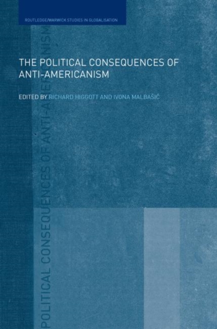 The Political Consequences of Anti-Americanism, Paperback / softback Book