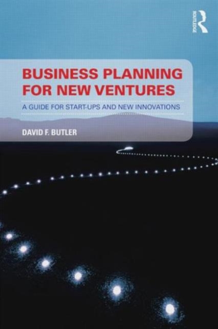 Business Planning for New Ventures : A guide for start-ups and new innovations, Paperback / softback Book