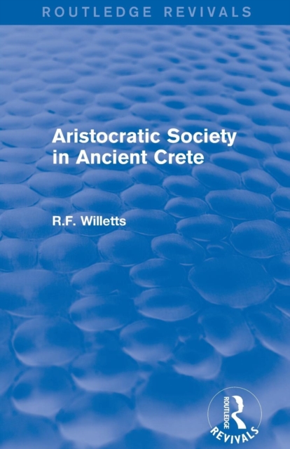 Aristocratic Society in Ancient Crete (Routledge Revivals), Paperback / softback Book
