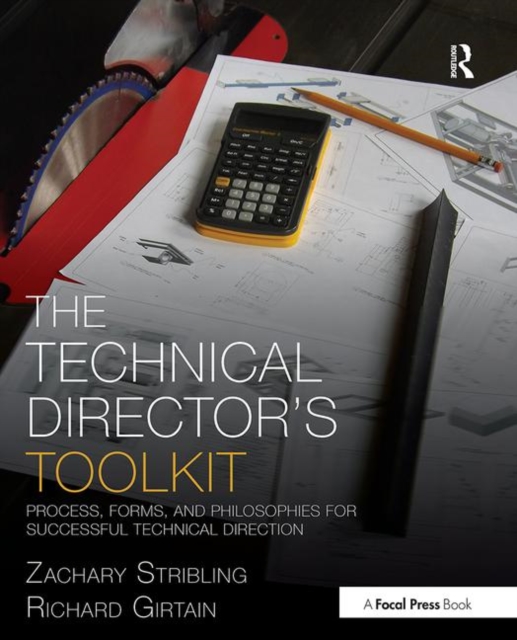 The Technical Director's Toolkit : Process, Forms, and Philosophies for Successful Technical Direction, Paperback / softback Book