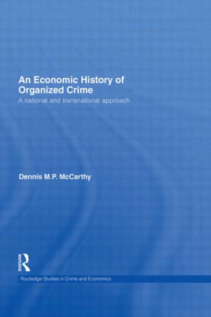 An Economic History of Organized Crime : A National and Transnational Approach, Paperback / softback Book