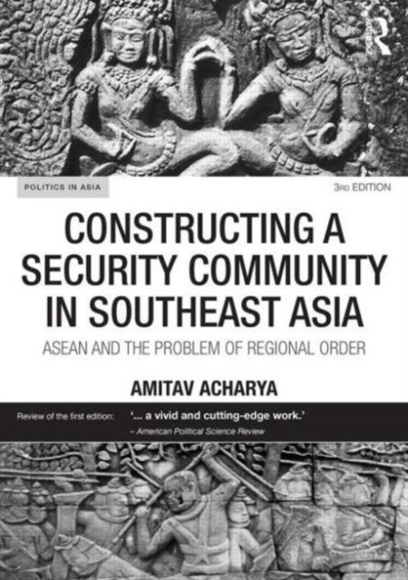 Constructing a Security Community in Southeast Asia : ASEAN and the Problem of Regional Order, Paperback / softback Book