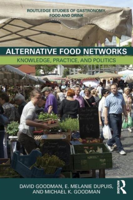 Alternative Food Networks : Knowledge, practice, and politics, Paperback / softback Book