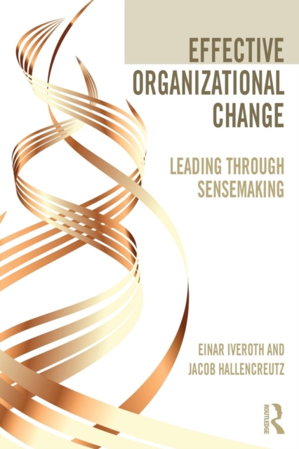 Effective Organizational Change : Leading Through Sensemaking, Paperback / softback Book