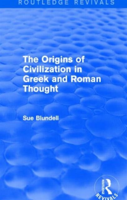 The Origins of Civilization in Greek and Roman Thought (Routledge Revivals), Hardback Book