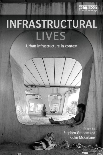 Infrastructural Lives : Urban Infrastructure in Context, Paperback / softback Book