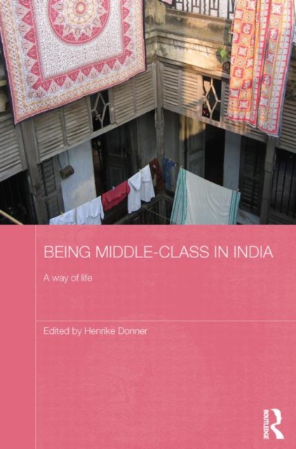 Being Middle-class in India : A Way of Life, Paperback / softback Book