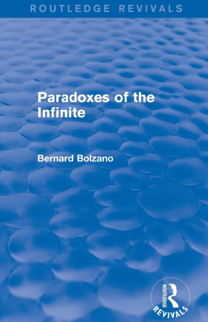 Paradoxes of the Infinite (Routledge Revivals), Paperback / softback Book