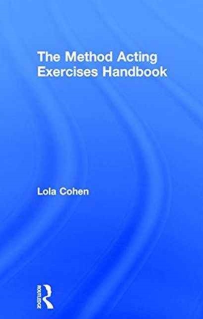 The Method Acting Exercises Handbook, Hardback Book