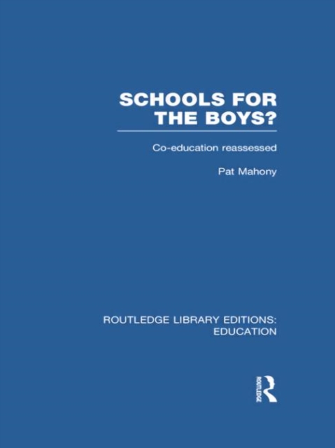 Schools for the Boys? : Co-education reassessed, Paperback / softback Book