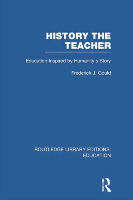 History The Teacher : Education Inspired by Humanity's Story, Paperback / softback Book