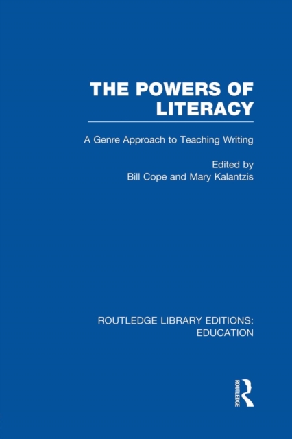 The Powers of Literacy (RLE Edu I) : A Genre Approach to Teaching Writing, Paperback / softback Book