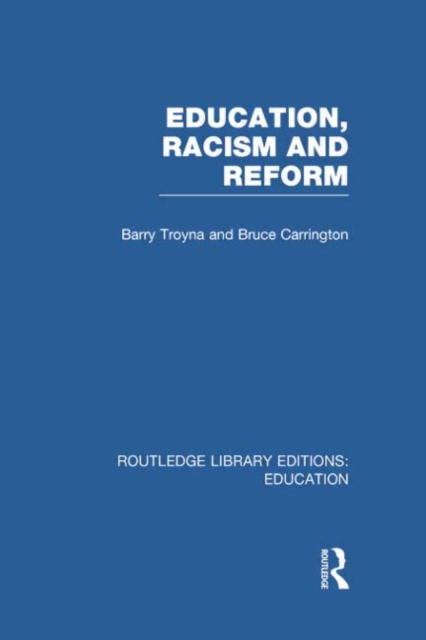 Education, Racism and Reform (RLE Edu J), Paperback / softback Book