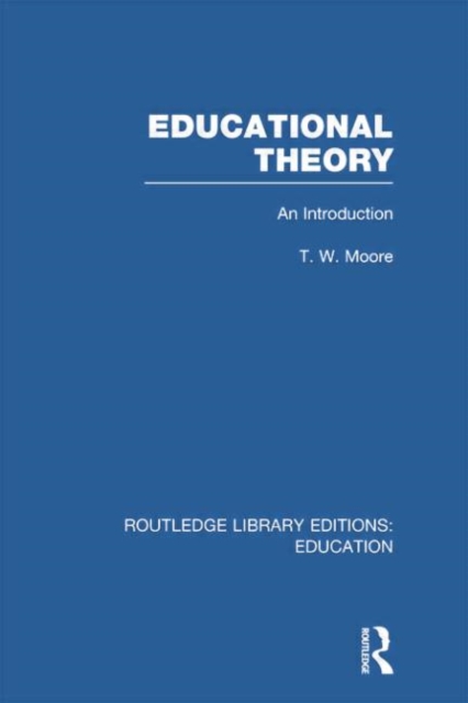 Educational Theory (RLE Edu K) : An Introduction, Paperback / softback Book